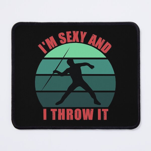 Item preview, I'm sexy and I throw it - funny javelin thrower designed and sold by SidTastic .