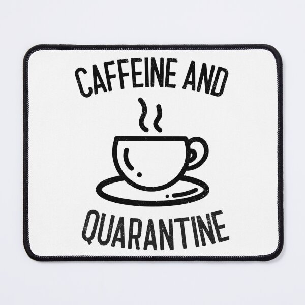 Item preview, Cafeína y cuarentena. Un diseño de Covid y cuarentena para los amantes del café. designed and sold by That Cheeky Tee.