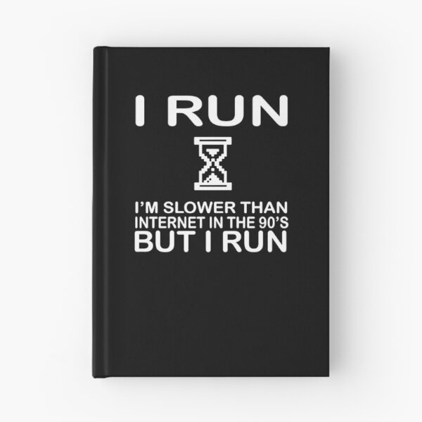 Item preview, I Run I'm Slower Than Internet In The 90's But I Run designed and sold by clickmostro.