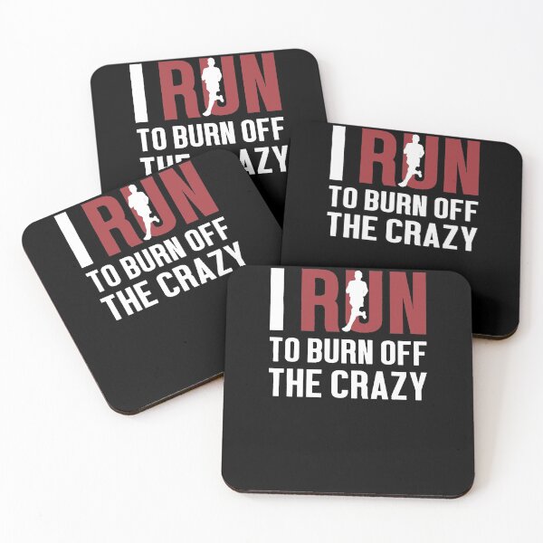 Item preview, I Run To Burn Off The Crazy designed and sold by clickmostro.