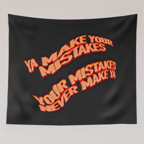 Item preview, Ya make your mistakes your mistakes never make you designed and sold by stickerlocker.