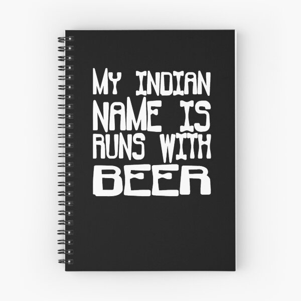 Item preview, My Indian Name Is Runs With Beer designed and sold by clickmostro.