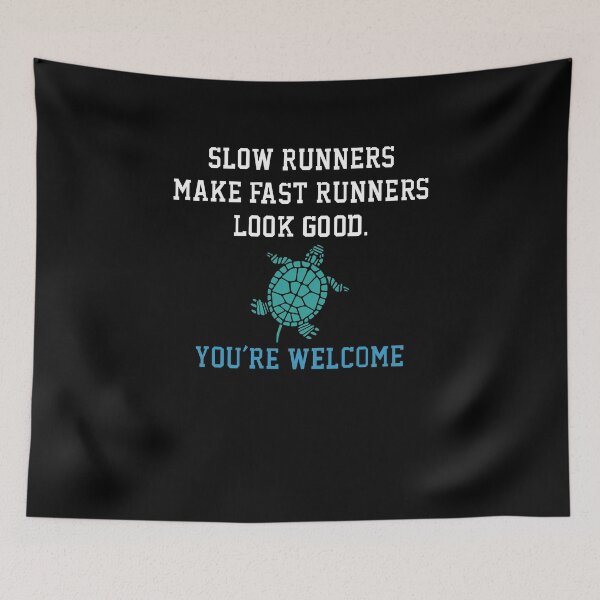 Item preview, Slow Runners Make Fast Runners Look Good   apostrophe fixed designed and sold by clickmostro.