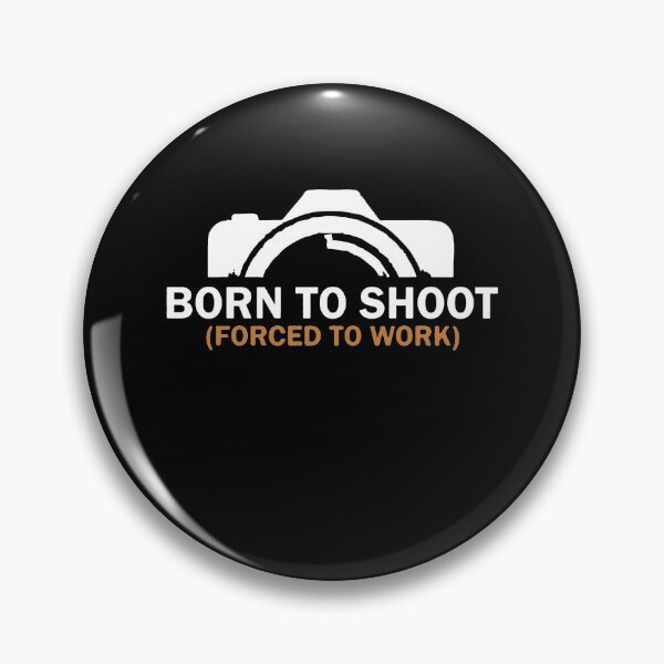 Item preview, Born To Shoot Forced To Work Photography designed and sold by clickmostro.