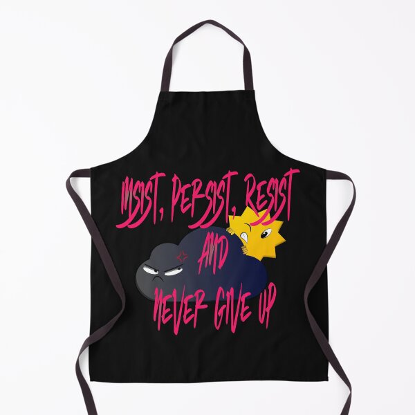 Item preview, insist, persist, resist and never give up designed and sold by zer0-cu4tro.