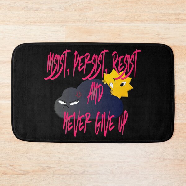 Item preview, insist, persist, resist and never give up designed and sold by zer0-cu4tro.