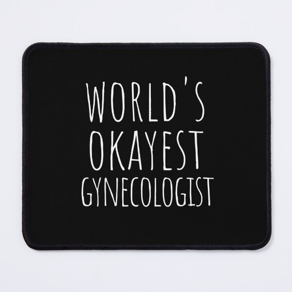 Item preview, WORLD'S OKAYEST GYNECOLOGIST designed and sold by T-shirtgallery.