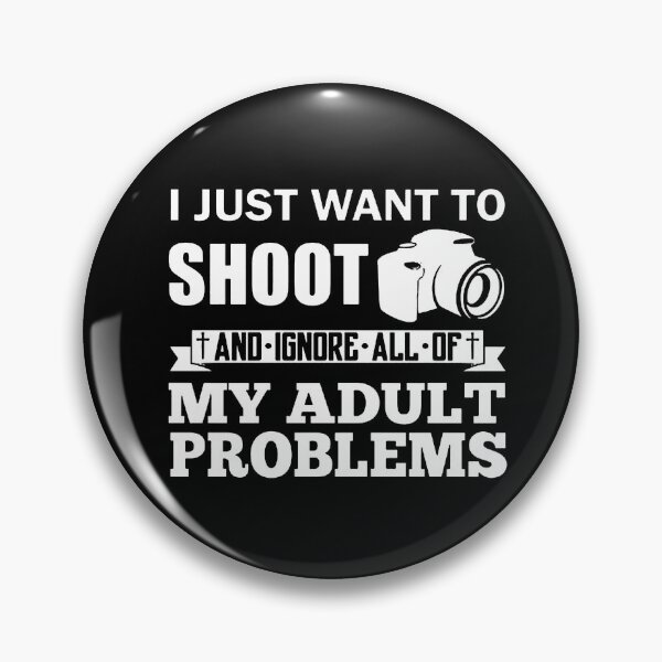 Item preview, I Just Want To Shoot And Ignore All Of My Adult Problems designed and sold by clickmostro.