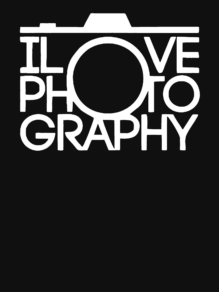 i love photography t shirts