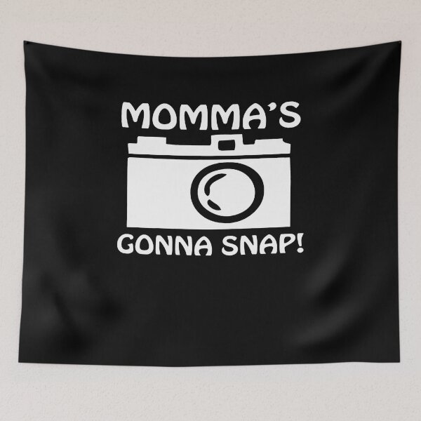 Item preview, Momma's Gonna Snap designed and sold by clickmostro.