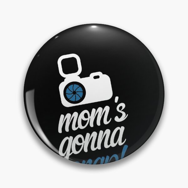 Item preview, Mom's Gonna Snap designed and sold by clickmostro.