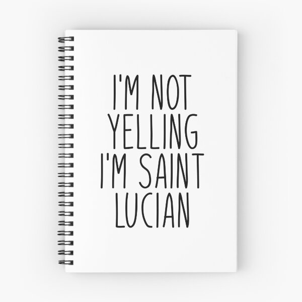 Item preview, I'm Not Yelling I'm Saint Lucian - Saint Lucia designed and sold by MountainD.