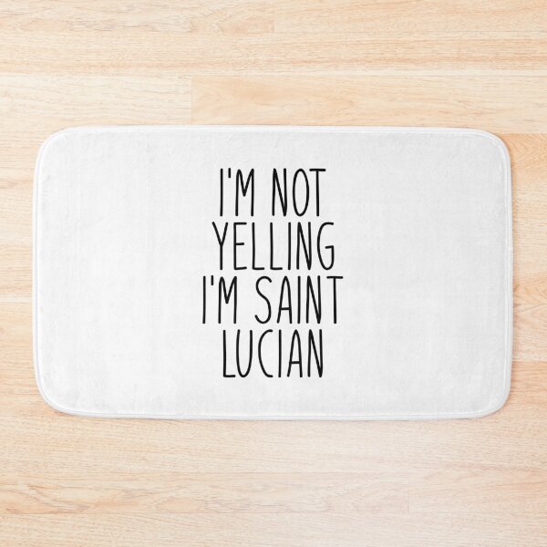 Item preview, I'm Not Yelling I'm Saint Lucian - Saint Lucia designed and sold by MountainD.