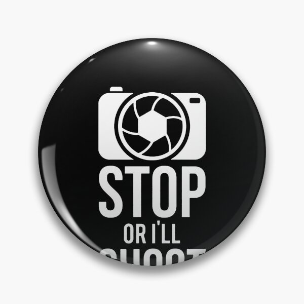 Item preview, Stop Or I'll Shoot Photography designed and sold by clickmostro.