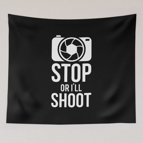 Item preview, Stop Or I'll Shoot Photography designed and sold by clickmostro.