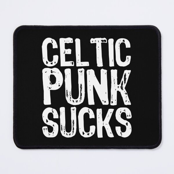 Item preview, Celtic Punk Sucks designed and sold by The "I Love Everything" Shop.