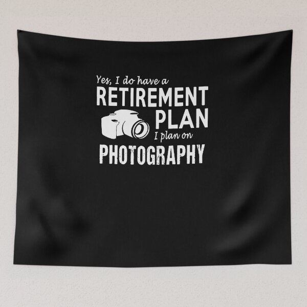 Item preview, Yes I Do Have A Retirement Plan I Plan On Photography designed and sold by clickmostro.
