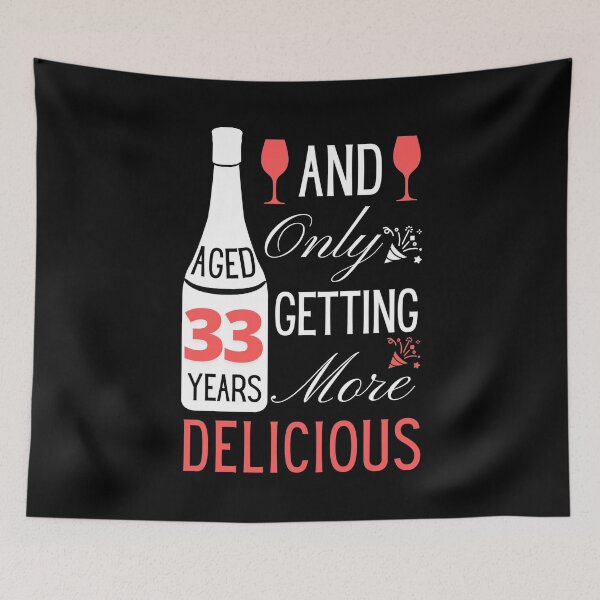 Item preview, 33th birthday gift or greeting for wine lovers only getting more delicious with age designed and sold by yennyz.