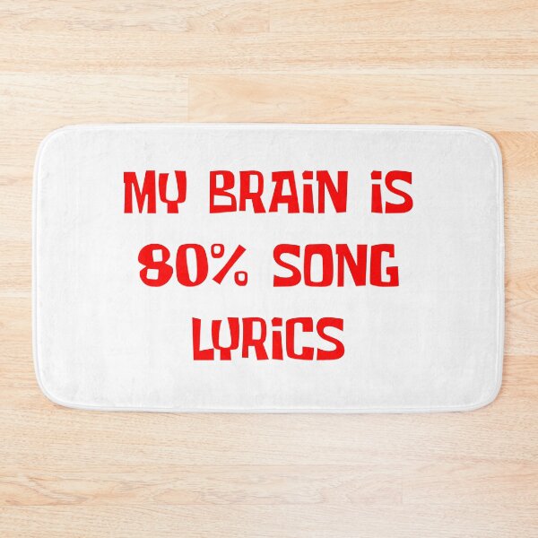 Item preview, My Brain Is 80 Percent Song Lyrics designed and sold by rsty11.