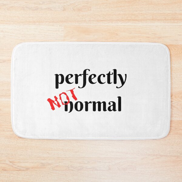 Item preview, Perfectly NOT normal (R) designed and sold by mixMixtli.