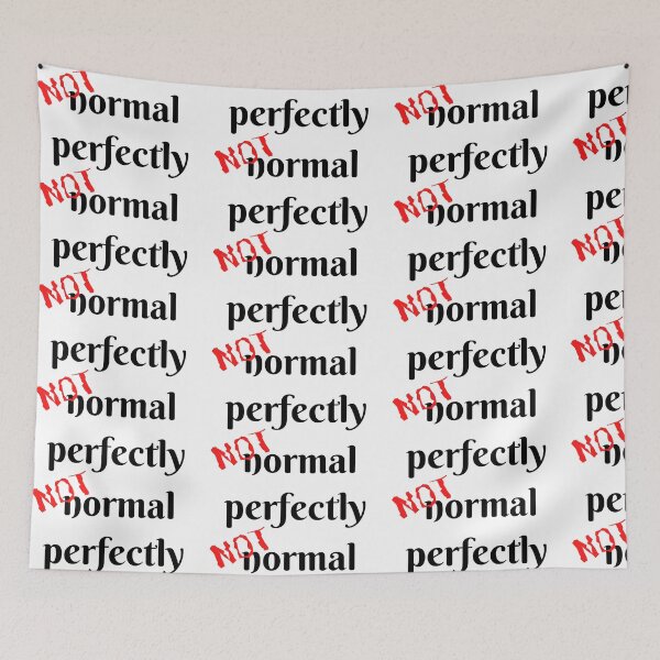 Item preview, Perfectly NOT normal (R) designed and sold by mixMixtli.