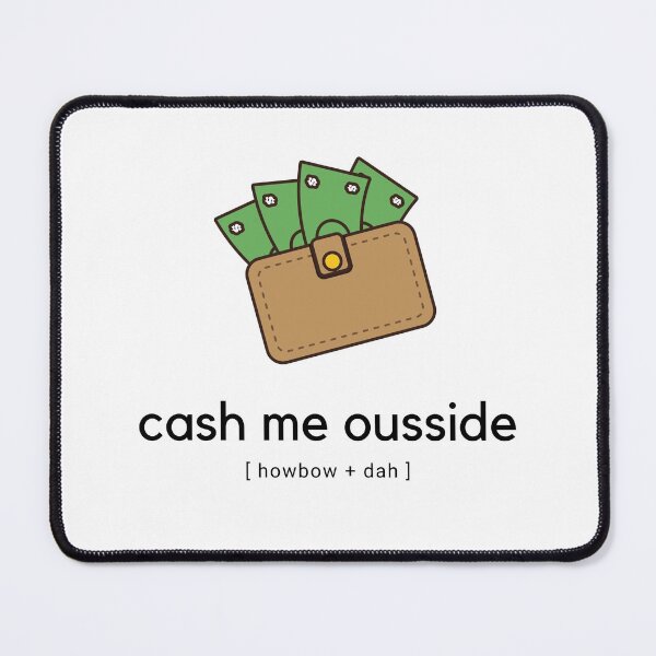 Item preview, Cash Me Ousside  designed and sold by vvventanilla.