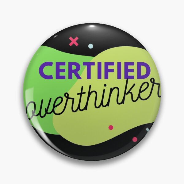 Item preview, certified overthinker designed and sold by ChrisCrete.