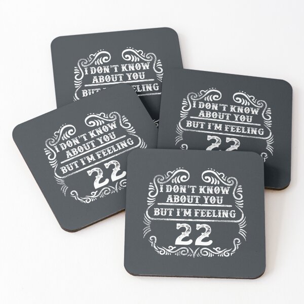 Item preview, I Dont Know About You But Im Feeling 22 designed and sold by ArjunManuela.