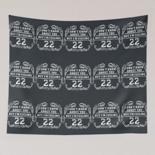 Item preview, I Dont Know About You But Im Feeling 22 designed and sold by ArjunManuela.