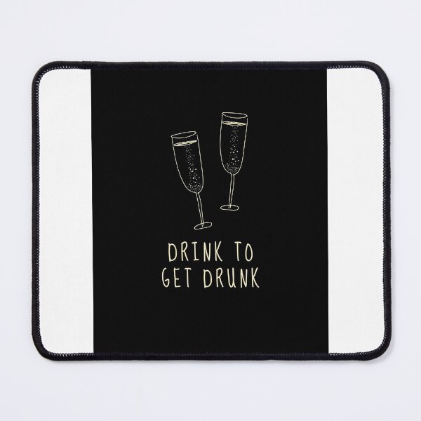 Item preview, drink to get drunk designed and sold by ChrisCrete.