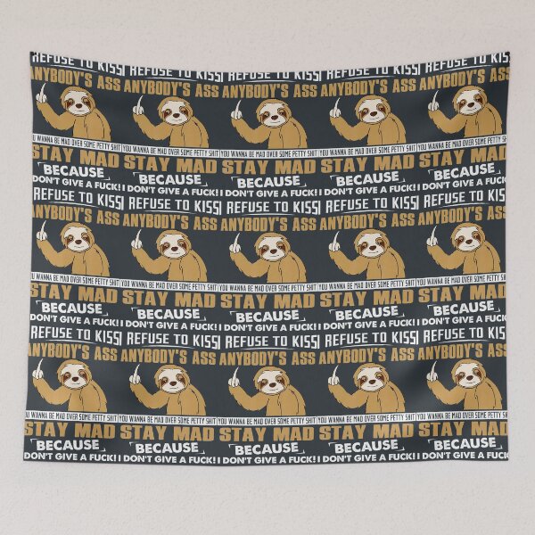 Item preview, I Refuse To Kiss Anybodys Ass You Wanna Be Mad designed and sold by ArjunManuela.