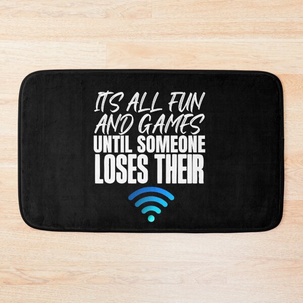 Item preview, It's all fun and games until someone loses their WIFI designed and sold by HROC.