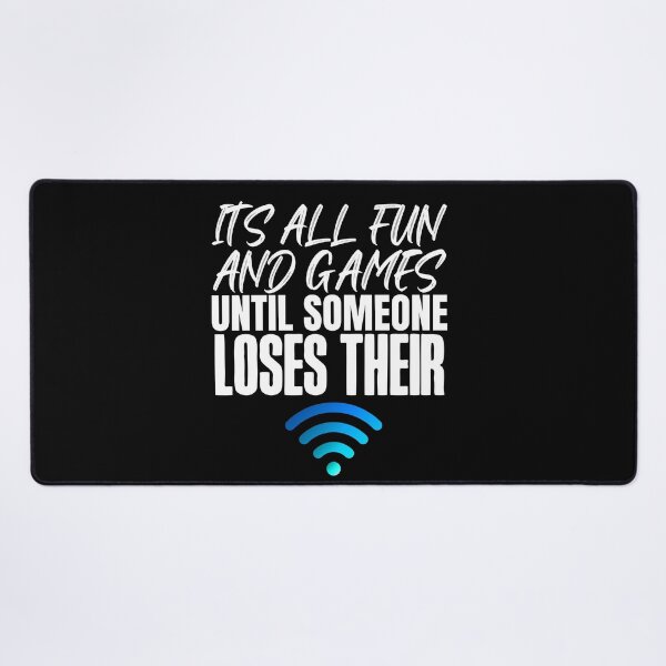 Item preview, It's all fun and games until someone loses their WIFI designed and sold by HROC.