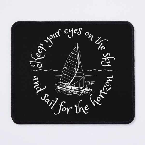 Item preview, Sailing,Keep your eyes on the sky and sail for the horizon, sailboat quote, sailors, adventurers, designed and sold by allycat57.