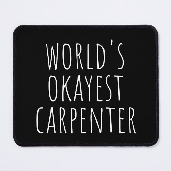 Item preview, WORLD'S OKAYEST CARPENTER designed and sold by T-shirtgallery.