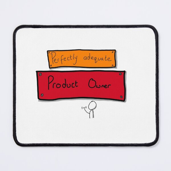Item preview, Perfectly adequate Product Owner designed and sold by agiletimelord.