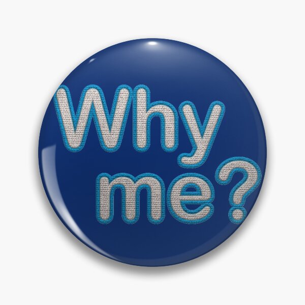 Item preview, WHY ME? designed and sold by Klementsen.