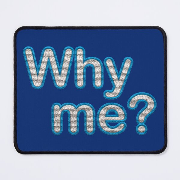 Item preview, WHY ME? designed and sold by Klementsen.