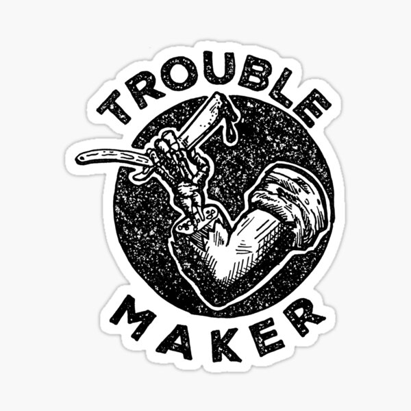 TROUBLE MAKER Sticker