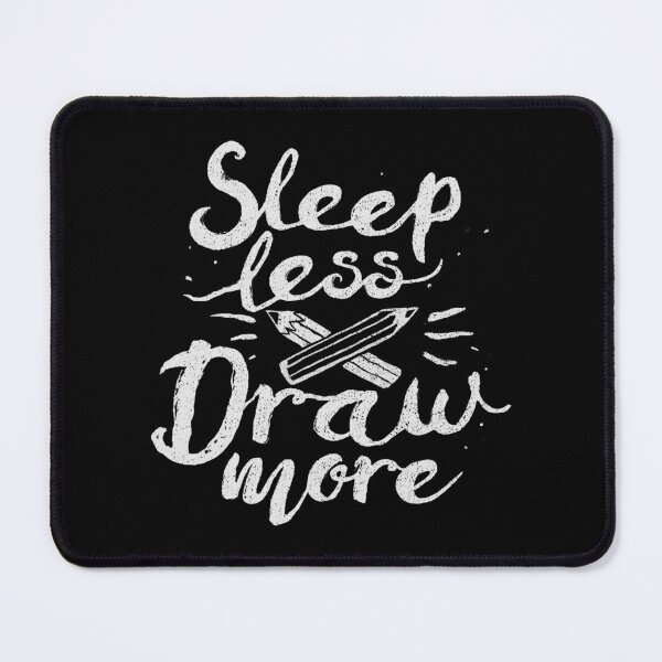 Item preview, Sleep Less Draw More designed and sold by Fox Shiver.
