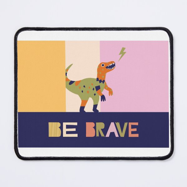 Item preview, be brave dino designed and sold by ChrisCrete.