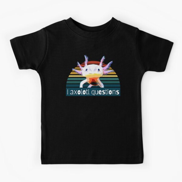 I axolotl questions Kids T-Shirt