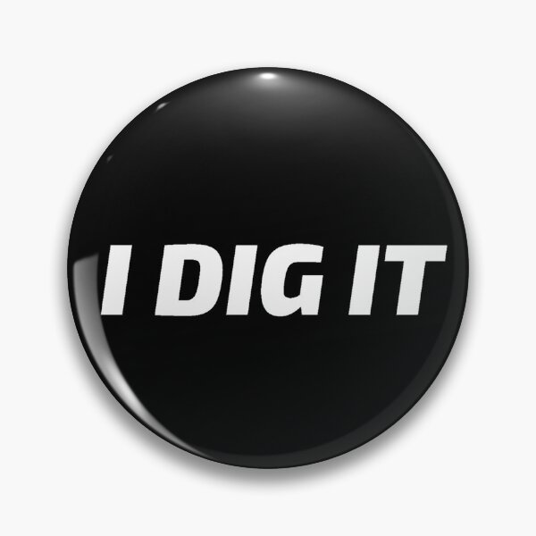 Item preview, I Dig It designed and sold by onlinedrip.