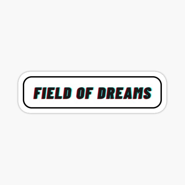 "Field Of Dreams Funny Quotes" Sticker for Sale by Calakan Redbubble