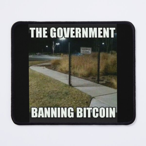 Item preview, The Government Banning Bitcoin designed and sold by Yield Farmer.