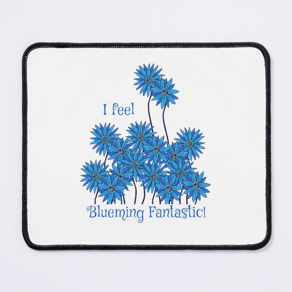 Item preview, I Feel Blueming Fantastic designed and sold by Heatherian.