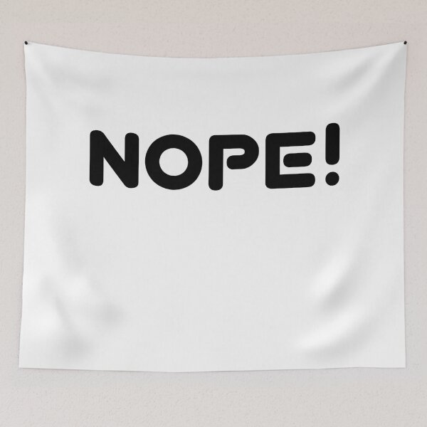Item preview, nope! annoy somebody else  designed and sold by underdogsgrit.