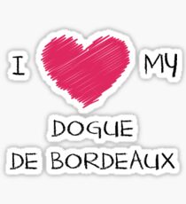 I Love My Dogue De Bordeaux for Dog Lovers Sticker