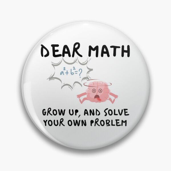 Item preview, dear math grow up and solve your own problem designed and sold by redsh2564.