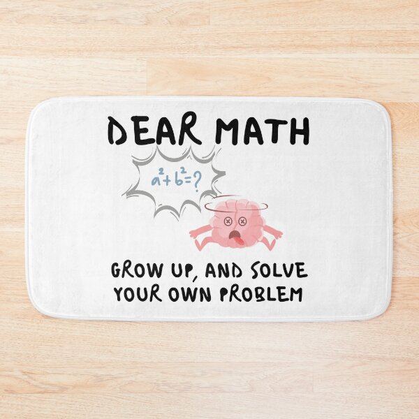 Item preview, dear math grow up and solve your own problem designed and sold by redsh2564.